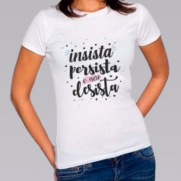 Camiseta Baby Look Personalizada Pronta Insista Persista