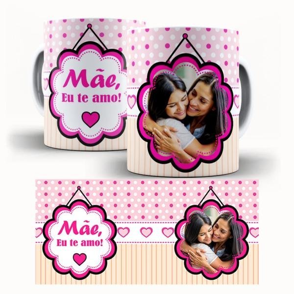 Caneca Personalizada Com Uma Foto - Mãe Eu Te Amo