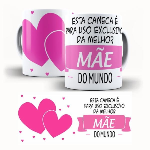 Caneca Personalizada Pronta - Uso Exclusivo da Melhor Mãe
