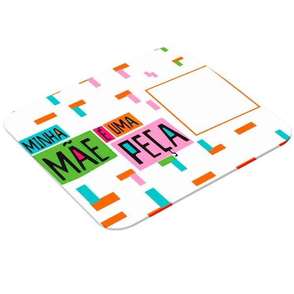 Mouse Pad Retangular Personalizado Com Uma Foto - Minha Mãe é Uma Peça