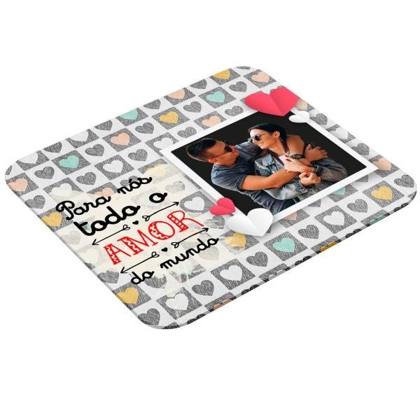 Mouse Pad Retangular Personalizado Com Uma Foto - Para Nós Todo Amor do Mundo