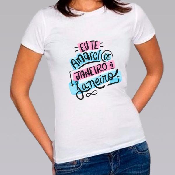 Camiseta Baby Look Personalizada Pronta Eu Te Amarei de Janeiro a Janeiro