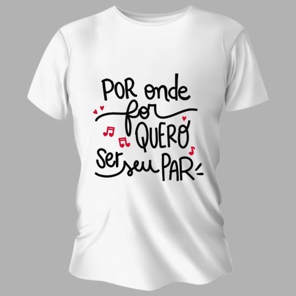 Camiseta Unissex Personalizada Pronta Quero Ser Seu Par